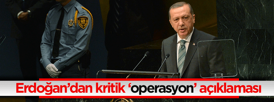 Erdoğan: Operasyona destek verebiliriz