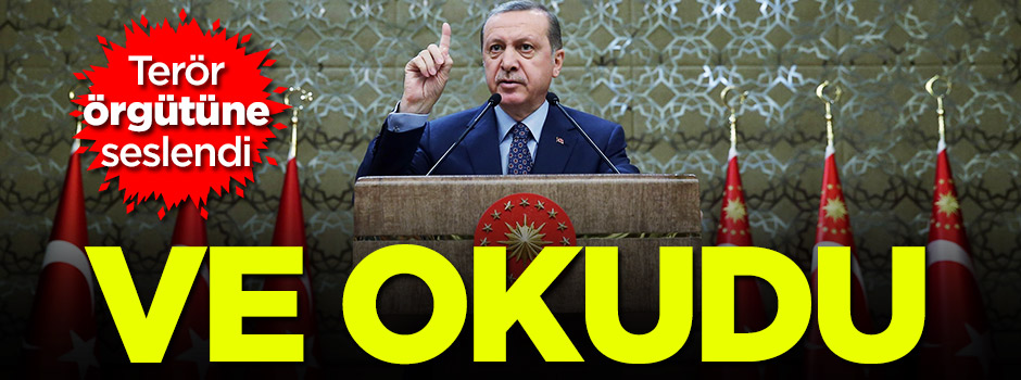 Erdoğan, PKK'ya İstiklal Marşı ile tepki gösterdi