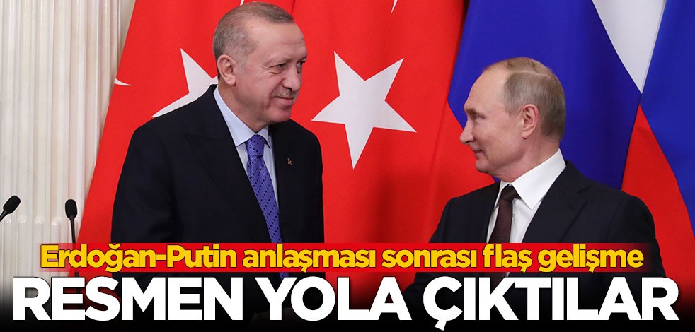 Erdoğan-Putin anlaşması sonrası flaş gelişme! Yola çıktılar