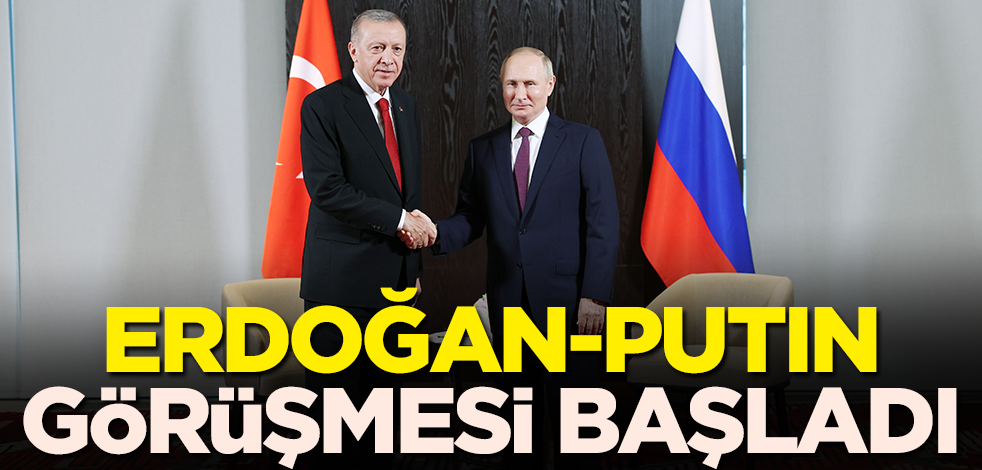 Erdoğan-Putin görüşmesi başladı