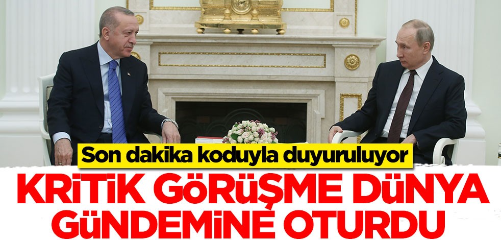 Erdoğan-Putin görüşmesi dünya gündemine oturdu