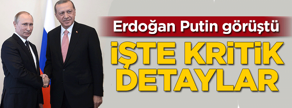 Erdoğan, Putin'le görüştü!