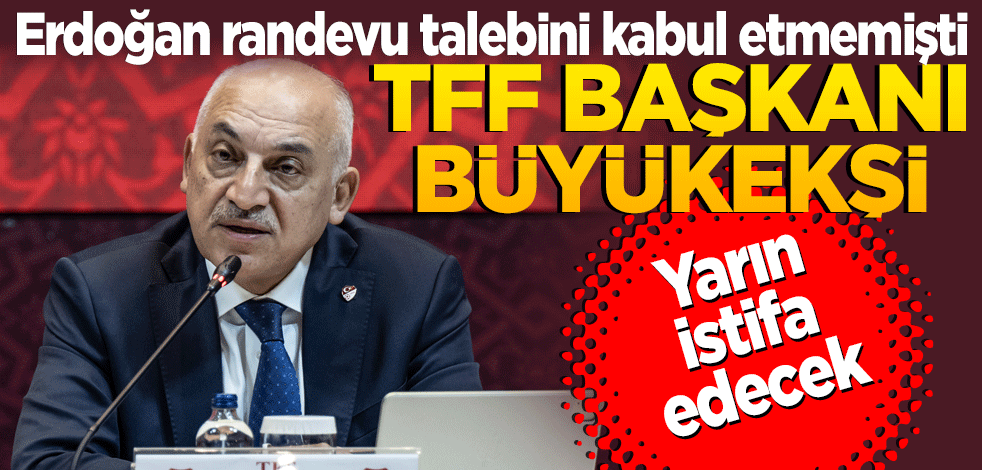 Erdoğan randevu talebini kabul etmemişti Mehmet Büyükekşi yarın istifa ediyor