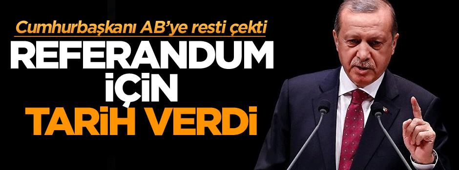 Erdoğan referandum için tarih verdi