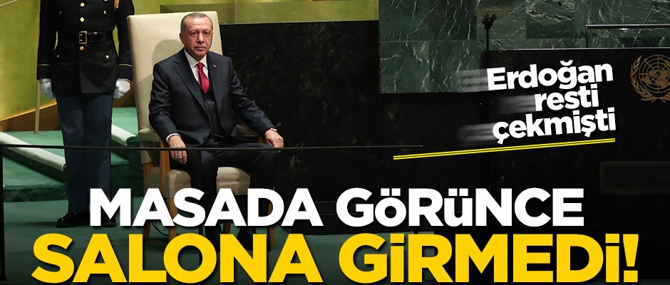 Erdoğan resti çekmişti... Masada görünce salona girmedi!