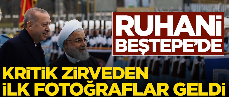 Erdoğan-Ruhani zirvesinden ilk fotoğraflar geldi!