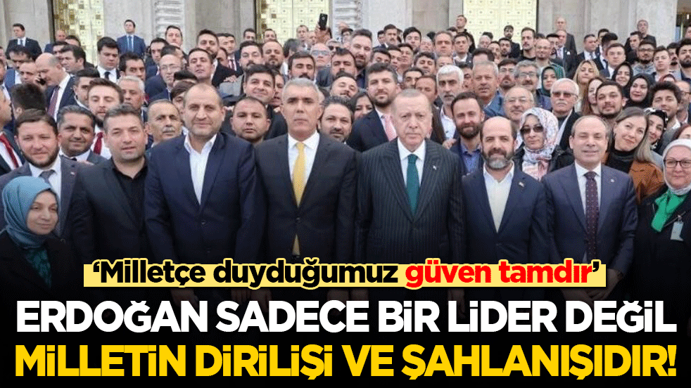 Erdoğan sadece bir lider değil bir milletin dirilişi ve şahlanışıdır!