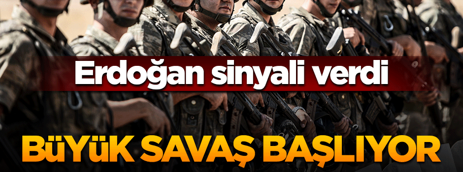 Erdoğan sinyali verdi! Operasyon başlıyor