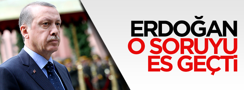 Erdoğan anket sorusunu es geçti
