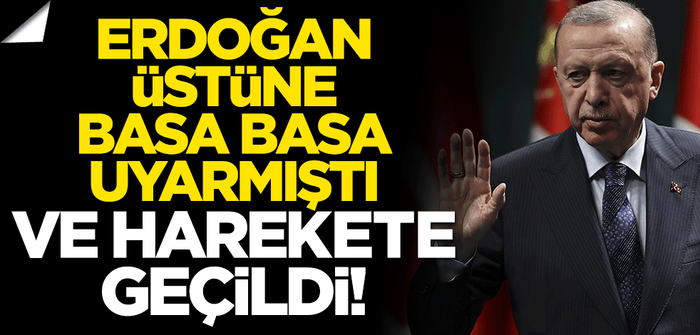 Erdoğan stokçuları üstüne basa basa uyarmıştı! Ve nihayet harekete geçildi