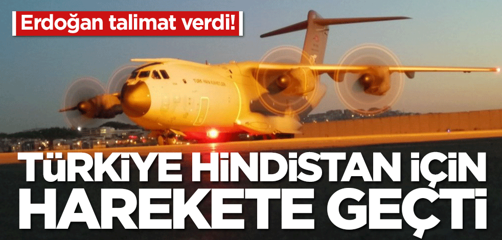 Erdoğan talimat verdi! Türkiye Hindistan için harekete geçti
