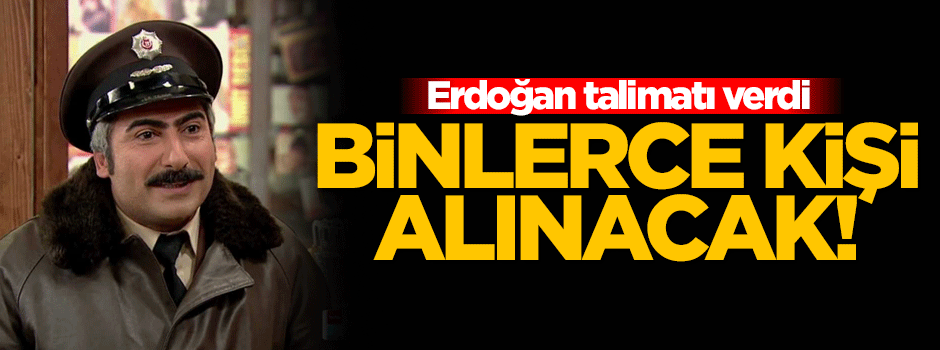 Erdoğan talimatı verdi! Binlerce bekçi alınacak