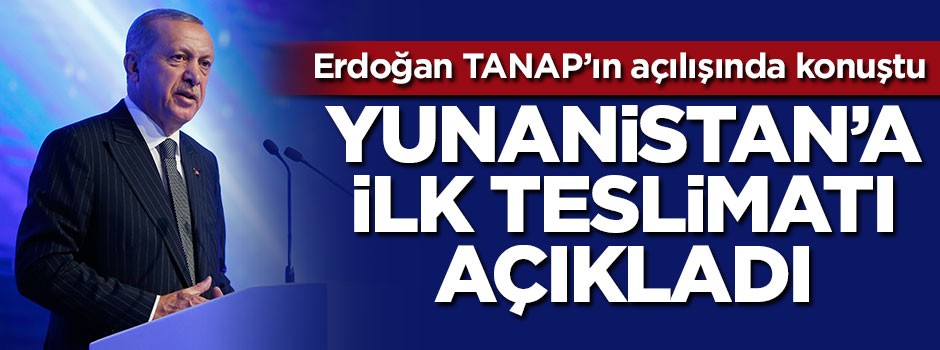 Erdoğan TANAP açılışında konuştu