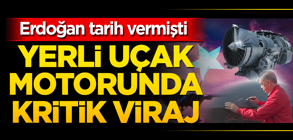 Erdoğan tarih vermişti! Yerli uçak motorunda kritik viraj