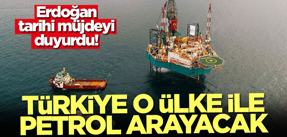 Erdoğan tarihi müjdeyi duyurdu: Türkiye o ülke ile petrol arayacak