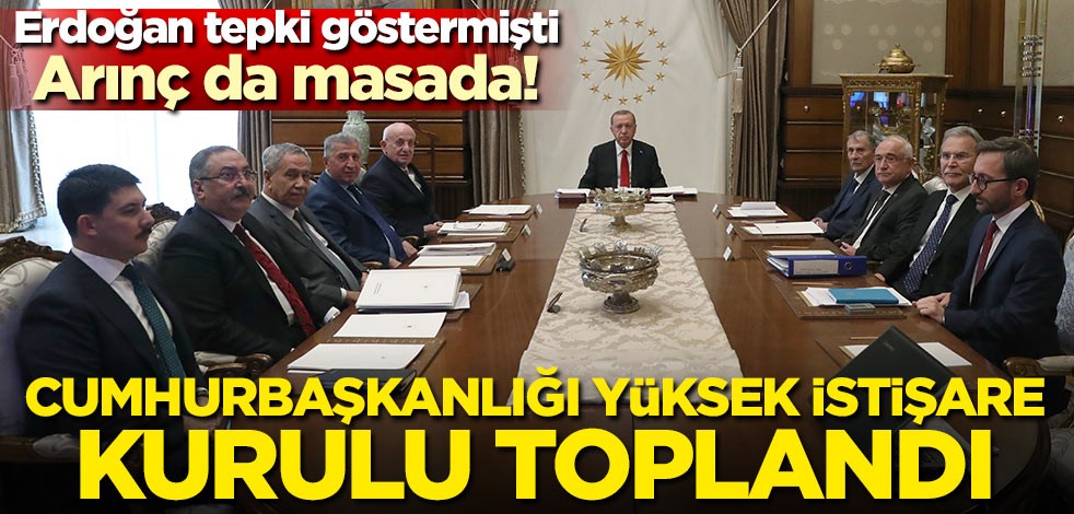 Erdoğan, tepki göstermişti, Arınç da masada! Yüksek İstişare Kurulu toplantısı başladı