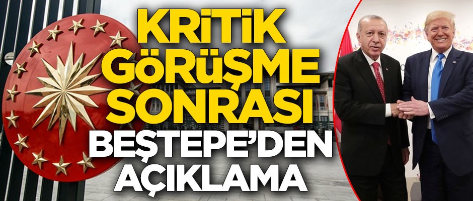 Erdoğan-Trump görüşmesi sonrası Beştepe'den açıklama