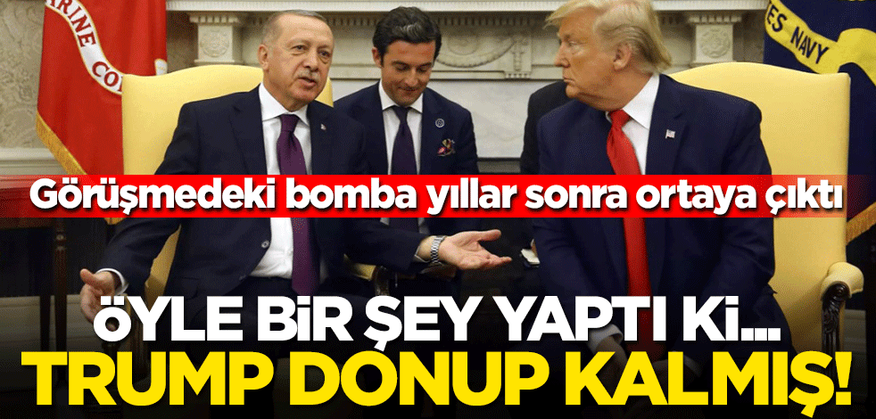 Erdoğan-Trump görüşmesindeki detay yıllar sonra ortaya çıktı! Türk heyeti Trump’ı kaale bile almamış