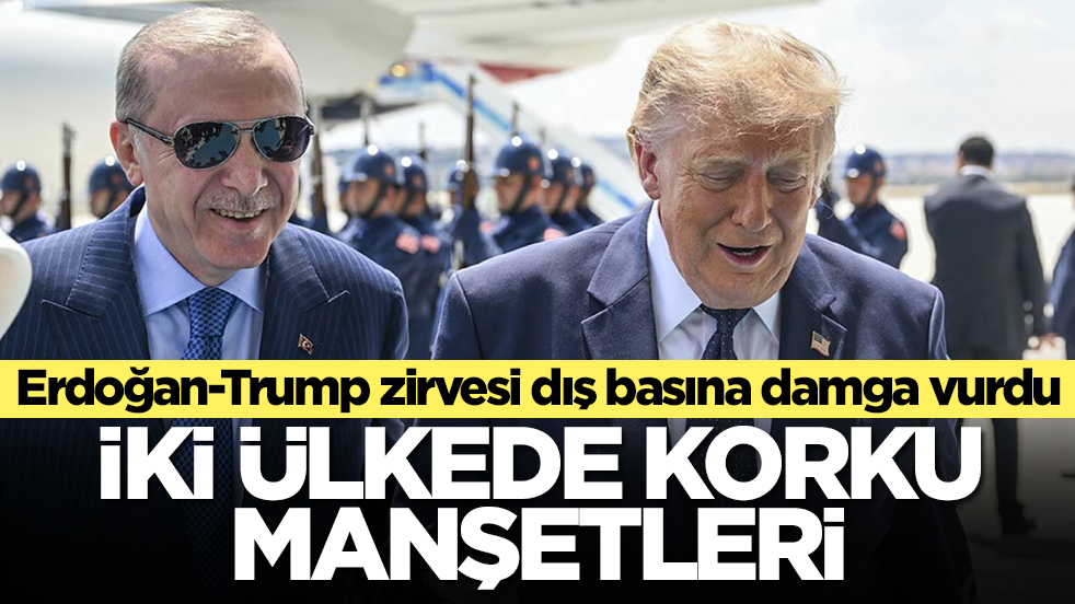 Erdoğan-Trump zirvesi dış basına damga vurdu: İki ülkede korku manşetleri