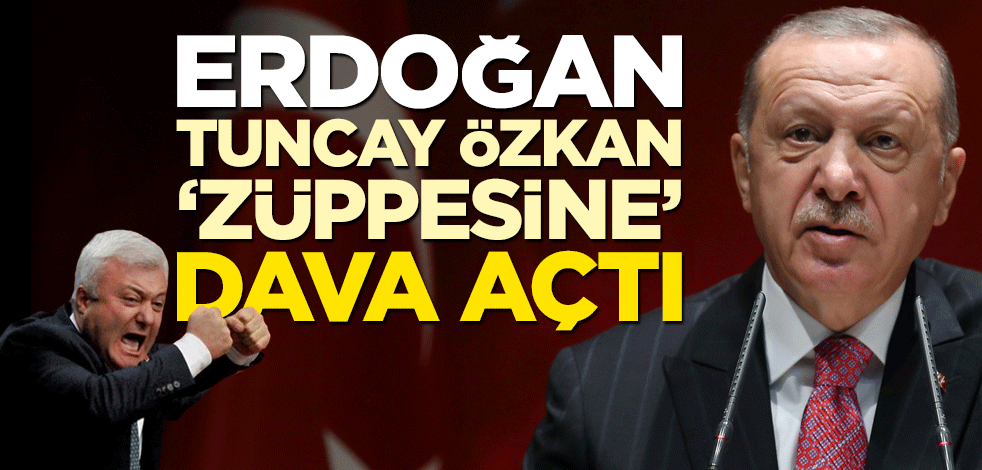Erdoğan, Tuncay Özkan'a dava açtı