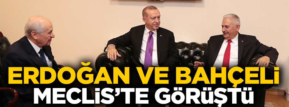 Erdoğan ve Bahçeli Meclis'te görüştü