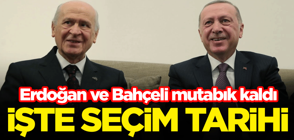 Erdoğan ve Bahçeli mutabık kaldı... İşte seçim tarihi