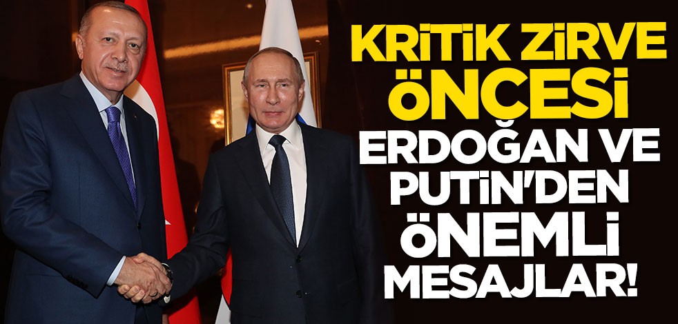 Erdoğan ve Putin'den önemli açıklamalar