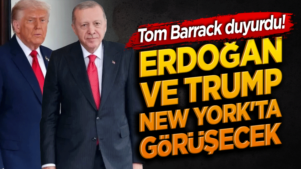 Erdoğan ve Trump New York'ta görüşecek