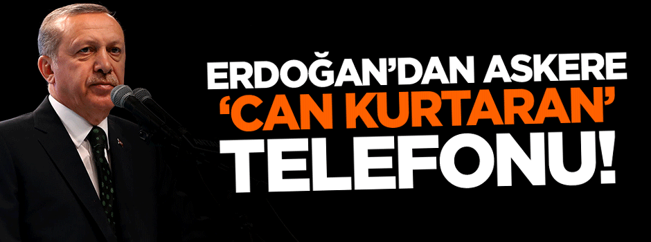 Erdoğan yaralı askere yeni telefon hediye etti