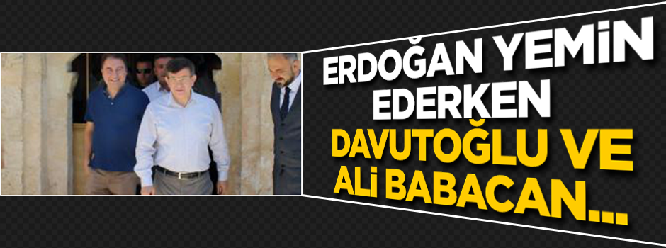 Erdoğan yemin ederken Davutoğlu ve Ali Babacan...