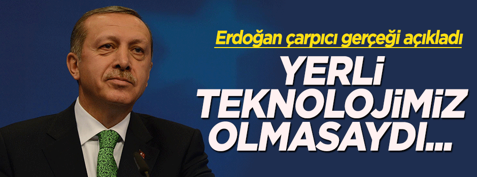 Erdoğan: Yerli yazılımla nefes alıyoruz