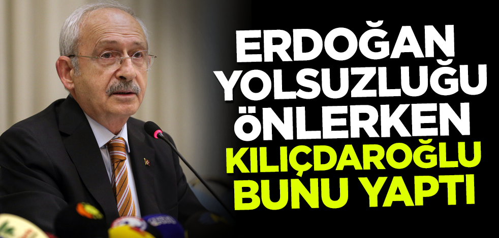 Erdoğan yolsuzluğu önlerken Kılıçdaroğlu bunu yaptı!