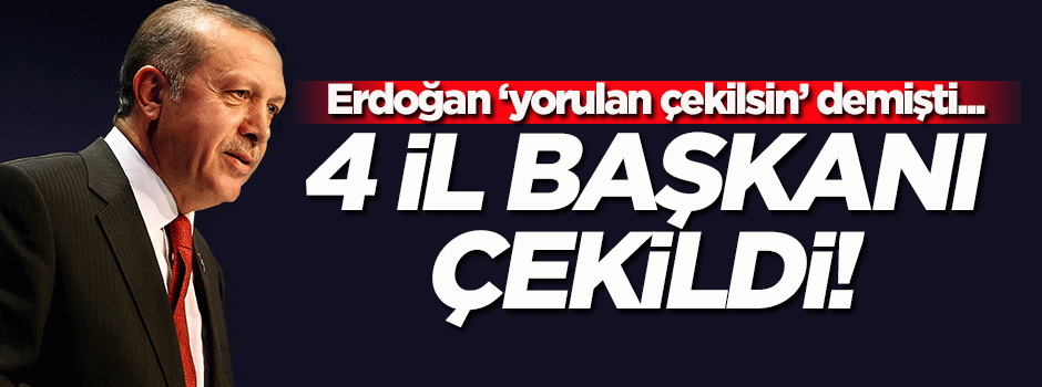 Erdoğan 'yorulan çekilsin' demişti! 4 il başkanı çekiliyor...