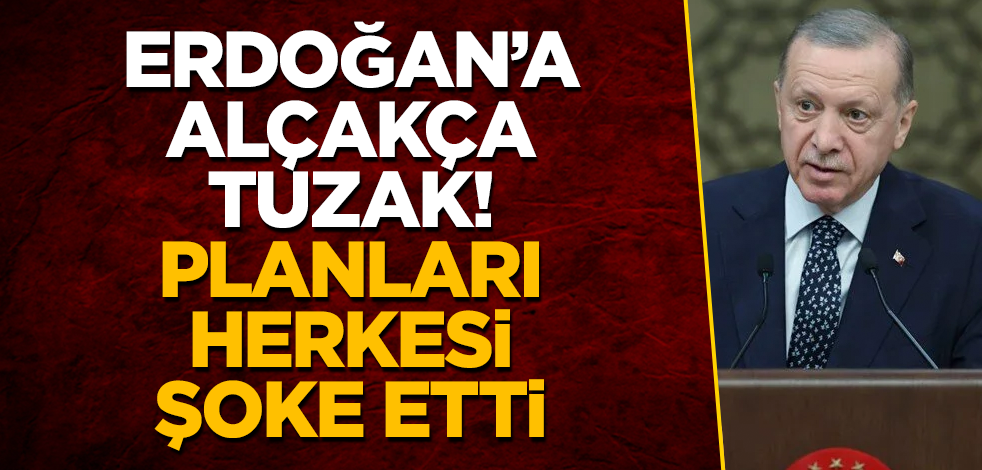 Erdoğan'a alçakça tuzak! Yaptıkları plan, herkesi şoke etti