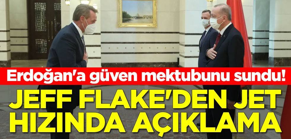 Erdoğan'a güven mektubunu sundu! ABD'nin Ankara Büyükelçisi Jeff Flake'den jet hızında açıklama