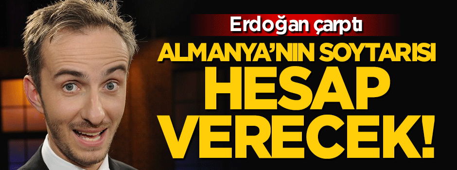 Erdoğan'a hakaret eden Alman komedyene soruşturma!
