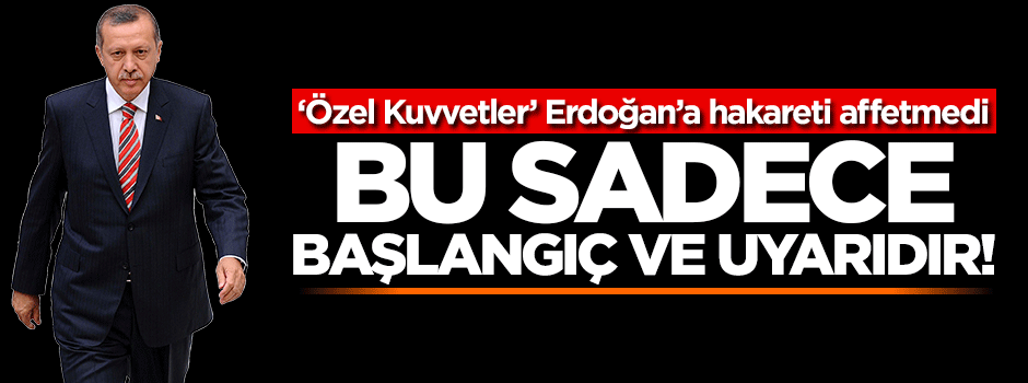 Erdoğan'a hakarete af yok!