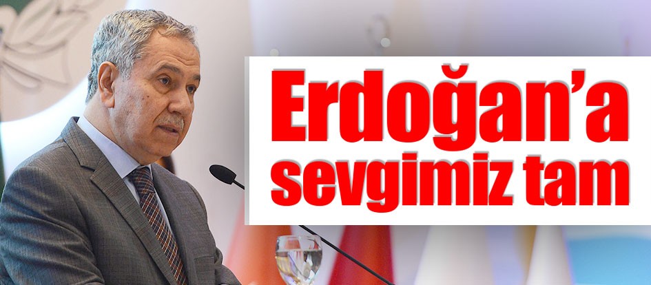 Erdoğan’a sevgimiz tam