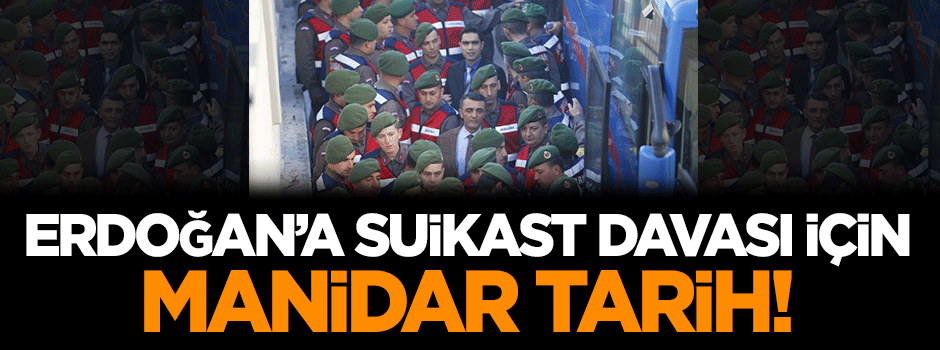 Erdoğan'a suikast davası için manidar tarih!