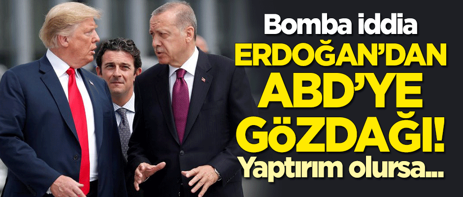 Erdoğan'dan ABD'ye gözdağı! Yaptırım olursa...