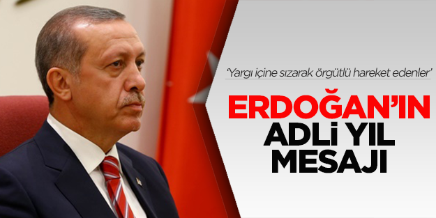 Erdoğan'dan adli yıl mesajı