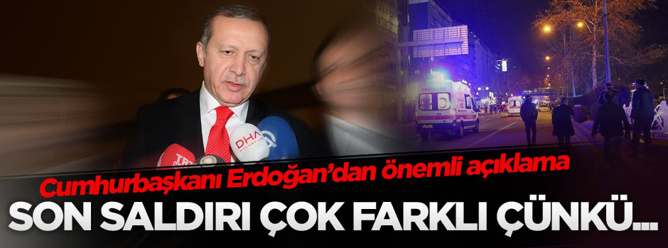 Erdoğan'dan Ankara saldırısı ile ilgili önemli açıklama