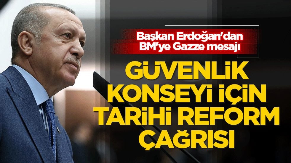 Erdoğan’dan BM’ye reform ve Gazze çağrısı: Daha adil ve kapsayıcı bir yapı şart