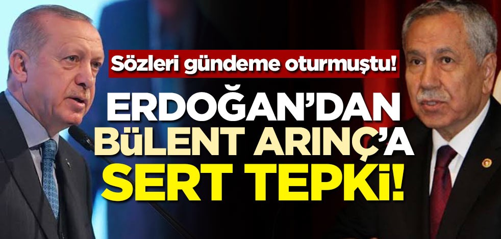Erdoğan'dan Bülent Arınç'a sert tepki!