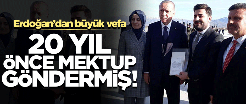Erdoğan'dan büyük vefa! 20 yıl önce kendisine mektup yazan arkadaşıyla buluştu