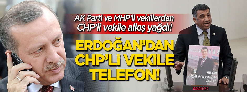 Erdoğan'dan CHP'li vekile tebrik telefonu!