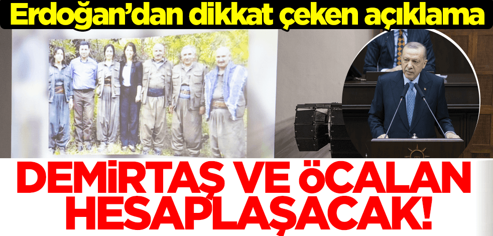 Erdoğan'dan dikkat çeken açıklama: Demirtaş ve Öcalan hesaplaşacak!