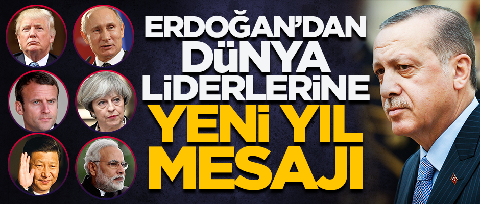 Erdoğan'dan dünya liderlerine 'yeni yıl' mesajı
