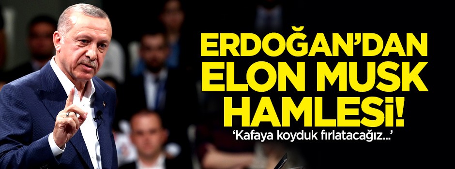 Erdoğan'dan Elon Musk hamlesi!