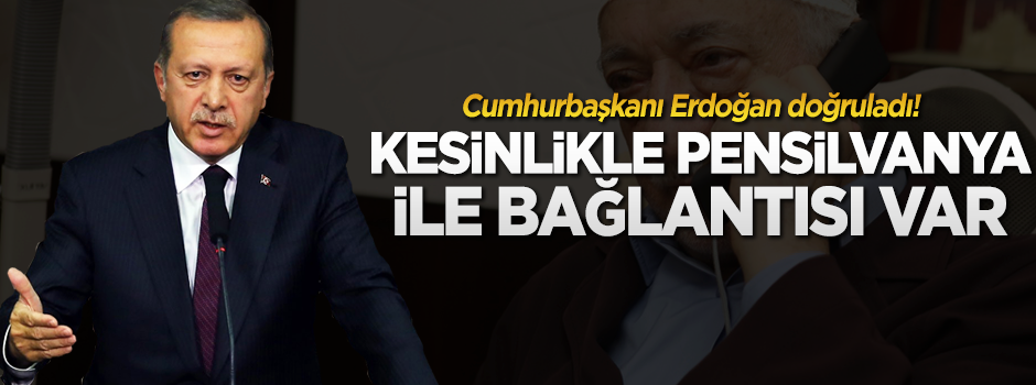 Erdoğan'dan Fetullah Gülen açıklaması!